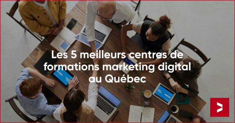 Les meilleurs centres de formation marketing Digital au Québec