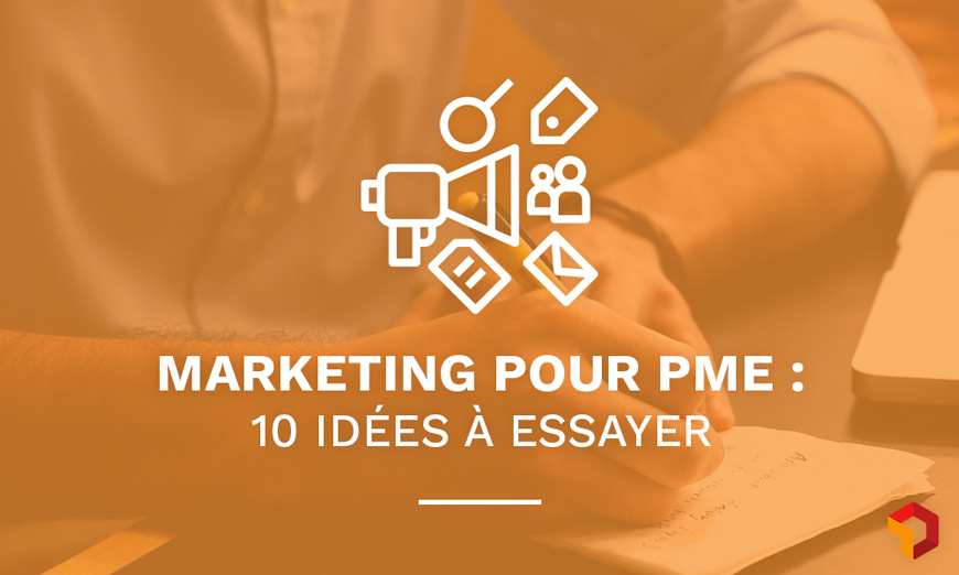 10 idées de marketing pour PME