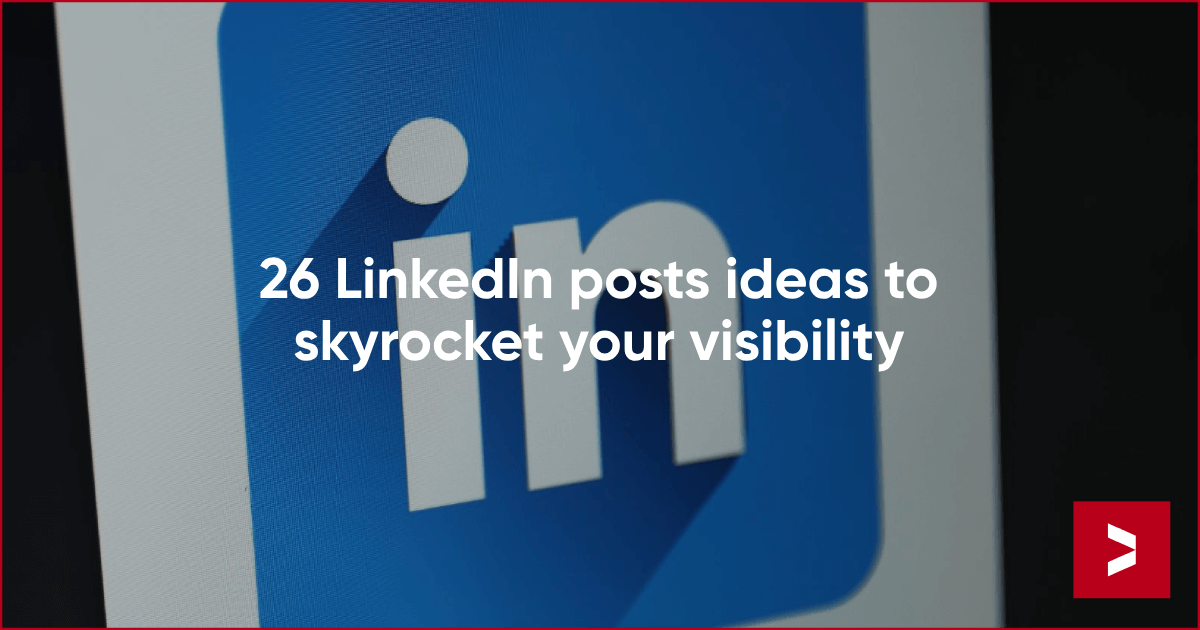 What to post on LinkedIn? 26 LinkedIn posts examples