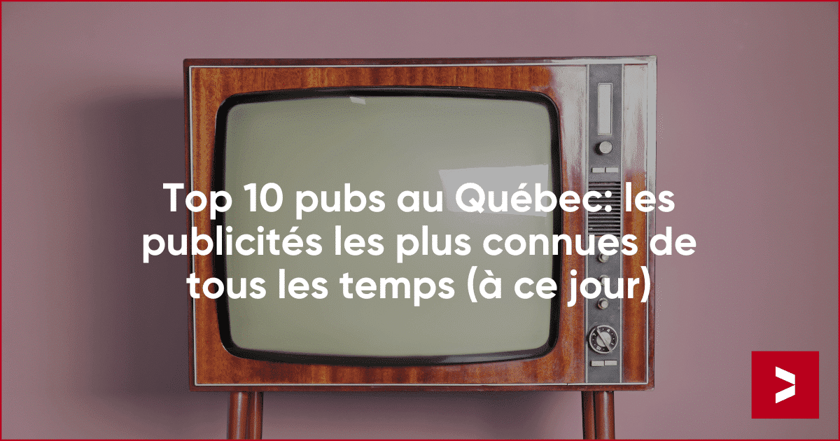 Les meilleures publicités connues: 10 pubs marquantes au Québec